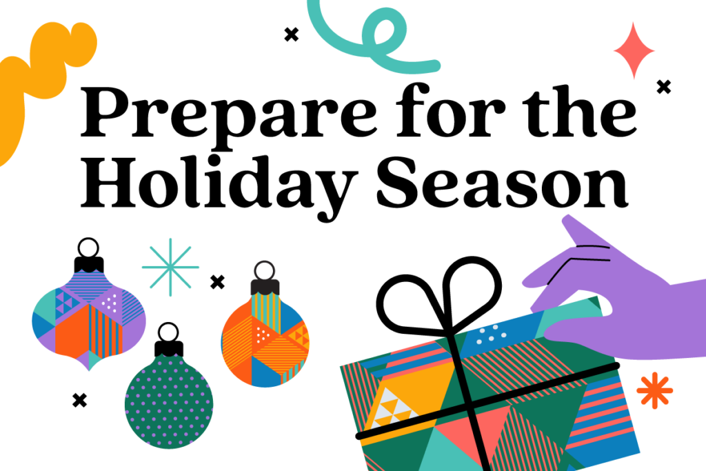 text that says "Prepare for the Holiday Season" with graphics of holiday elements and abstract shapes